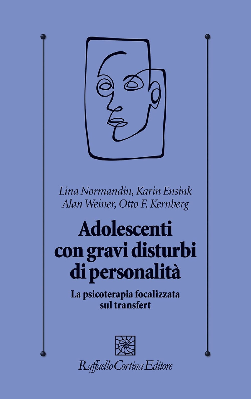 Adolescenti con gravi disturbi di personalit. La psicoterapia focalizzata sul transfert